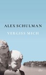 Vergiss mich - Alex Schulman - 9783423284806