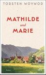 Mathilde und Marie - Torsten Woywod - 9783423285124
