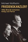Friedenskanzler? - Michael Wolffsohn - 9783423289924