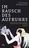 Im Rausch des Aufruhrs - Christian Bommarius - 9783423290043
