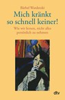 Mich kränkt so schnell keiner! - Bärbel Wardetzki - 9783423341738