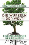 Die Wurzeln der Welt - Emanuele Coccia - 9783423349796