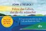Führe das Leben, das du dir wünschst - John Strelecky - 9783423350419