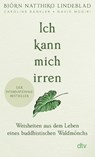 Ich kann mich irren - Björn Natthiko Lindeblad ; Caroline Bankler ; Navid Modiri - 9783423352093