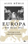 Europa - wo bist du? - Alex Rühle - 9783423352345