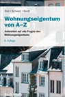 Wohnungseigentum von A-Z - Wolf-Rüdiger Bub ; Marco J. Schwarz ; Franziska Bordt - 9783423507684