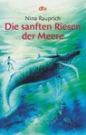 Die sanften Riesen der Meere - Nina Rauprich - 9783423702171