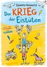 Howard, E: Krieg der Eistüten - HOWARD,  Edwina ; Feldhaus, Hans-Jürgen ; Seuß, Siggi - 9783423716284