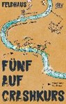 Feldhaus, H: Fünf auf Crashkurs - FELDHAUS,  Hans-Jürgen - 9783423740364