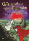 Geisterschule Blauzahn - Schlammige Aussichten - Barbara Rose - 9783423763783