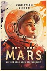 Boy from Mars - Auf der Jagd nach der Wahrheit - Christian Linker - 9783423764681