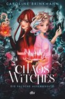 Chaos Witches - Die falsche Auserwählte - Caroline Brinkmann - 9783423765046