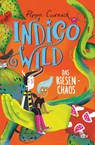 Indigo Wild - Das Riesen-Chaos - Pippa Curnick - 9783423765510