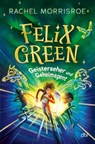 Felix Green - Geisterseher und Geheimagent - Rachel Morrisroe - 9783423765985
