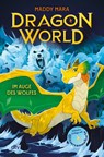 Dragon World - Im Auge des Wolfes - Maddy Mara - 9783423766142