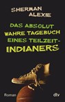 Das absolut wahre Tagebuch eines Teilzeit-Indianers - Sherman Alexie - 9783423782593