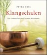 Klangschalen für Gesundheit und innere Harmonie - Peter Hess - 9783424151930