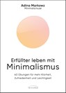 Erfüllter leben mit Minimalismus - Adina Markowz - 9783424154979