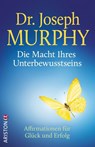 Die Macht Ihres Unterbewusstseins - Joseph Murphy - 9783424202199