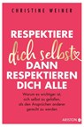 Respektiere dich selbst, dann respektieren dich alle - Christine Weiner - 9783424202465