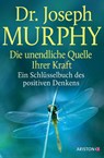 Die unendliche Quelle Ihrer Kraft - Joseph Murphy - 9783424203127