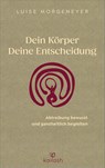Dein Körper. Deine Entscheidung. - Luise Morgeneyer - 9783424632903