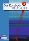 Das Kursbuch Religion 3. Schulbuch - Heidrun Dierk ; Petra Freudenberger-Lötz ; Jürgen Heuschele ; Ulrich Kämmerer - 9783425078274
