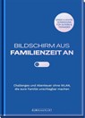 Bildschirm aus - Familienzeit an! - Elma Van Vliet - 9783426001097