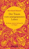 Der Traum vom unangepassten Leben - Bernhard Moestl - 9783426214916