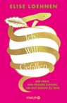 Ich. Will. Gefallen - Elise Loehnen - 9783426217696