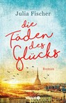 Die Fäden des Glücks - Julia Fischer - 9783426226551