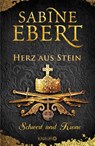 Schwert und Krone - Herz aus Stein - Sabine Ebert - 9783426226629
