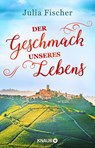 Der Geschmack unseres Lebens - Julia Fischer - 9783426226827