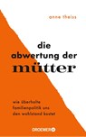 Die Abwertung der Mütter - Anne Theiss - 9783426279113