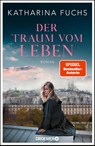 Der Traum vom Leben - Katharina Fuchs - 9783426283943