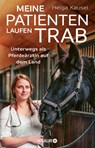 Meine Patienten laufen Trab - Helga Kausel - 9783426284919