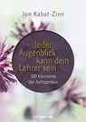 Jeder Augenblick kann dein Lehrer sein - Jon Kabat-Zinn - 9783426292334