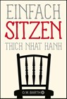 Einfach sitzen - Thich Nhat Hanh - 9783426292488