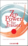 Zen-Power für Frauen - Birgit Schönberger - 9783426293195