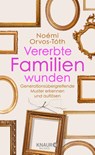 Vererbte Familienwunden - Noémi Orvos-Tóth - 9783426293546