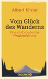 Vom Glück des Wanderns - Albert Kitzler - 9783426301760