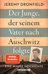 Der Junge, der seinem Vater nach Auschwitz folgte - Jeremy Dronfield - 9783426302309