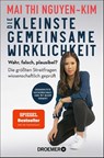 Die kleinste gemeinsame Wirklichkeit - Mai Thi Nguyen-Kim - 9783426302507