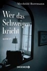 Wer das Schweigen bricht - Mechtild Borrmann - 9783426304181
