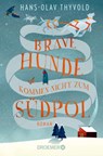 Brave Hunde kommen nicht zum Südpol - Hans-Olav Thyvold - 9783426306925