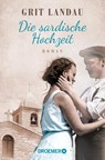 Die sardische Hochzeit - Grit Landau - 9783426307533