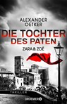Zara und Zoë - Die Tochter des Paten - Alexander Oetker - 9783426307694