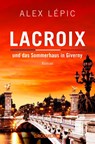 Lacroix und das Sommerhaus in Giverny - Alex Lépic - 9783426307915