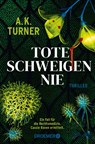 Tote schweigen nie - A. K. Turner - 9783426308004