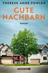 Gute Nachbarn - Therese Anne Fowler - 9783426308073